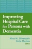 Improving Hospital Care for Patients with Dementia (Paperback) - Nina Silverstein Photo