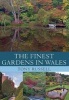 The Finest Gardens in Wales (Paperback) - Tony Russell Photo