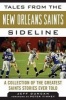 Tales from the New Orleans Saints Sideline - A Collection of the Greatest Saints Stories Ever Told (Hardcover) - Jeff Duncan Photo