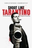 Shoot Like Tarantino - The Visual Secrets of Dangerous Direction (Paperback) - Christopher Kenworthy Photo