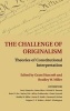 The Challenge of Originalism - Theories of Constitutional Interpretation (Hardcover, New) - Grant Huscroft Photo