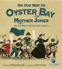 On Our Way to Oyster Bay - Mother Jones and Her March for Children's Rights (Hardcover) - Monica Kulling Photo