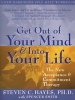 Get Out of Your Mind and into Your Life - The New Acceptance and Commitment Therapy (Paperback) - Steven C Hayes Photo