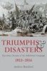 Triumph and Disaster - Eyewitness Accounts of the Netherlands Campaigns 1813-1814 (Hardcover) - Andrew Bamford Photo