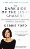 The Dark Side of the Light Chasers - Reclaiming Your Power, Creativity, Brilliance, and Dreams (Paperback) - Deborah Ford Photo