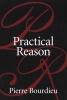 Practical Reason - On the Theory of Action (Paperback) - Pierre Bourdieu Photo