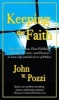 Keeping the Faith - Daily Reflections to Build Strength, Serenity, and Passion in Your Life and the Lives of Others (Paperback) - John W Pozzi Photo