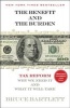 The Benefit and the Burden - Tax Reform - Why We Need It and What It Will Take (Paperback) - Bruce Bartlett Photo