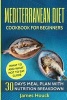 Mediterranean Diet - Mediterranean Diet Cookbook: Mediterranean Diet for Beginners: 30 Days Meal Plan for Rapid Weight Loss: 45 Mediterranean Diet Healthy Recipes with Nutrition Breakdown (Paperback) - James Houck Photo