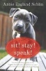 Sit! Stay! Speak! (Hardcover) - Annie England Noblin Photo