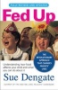 Fed Up - Understanding How Food Affects Your Child and What You Can Do About it (Paperback, Revised edition) - Sue Dengate Photo