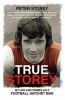 True Storey - My Life and Crimes as a Football Hatchet Man (Paperback) - Peter Storey Photo