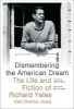 Dismembering the American Dream - The Life and Fiction of Richard Yates (Hardcover, 2) - Kate Charlton Jones Photo