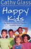 Happy Kids - The Secrets to Raising Well-Behaved, Contented Children (Paperback) - Cathy Glass Photo