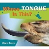 Whose Tongue Is This? (Paperback) - Wayne Lynch Photo