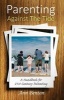 Parenting Against the Tide - A Handbook for 21st Century Parenting (Paperback) - Ann Benton Photo