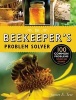 The Beekeeper's Problem Solver - 100 Common Problems Explored and Explained (Paperback) - James E Tew Photo