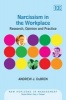 Narcissism in the Workplace - Research, Opinion and Practice (Hardcover) - Andrew J DuBrin Photo