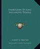 Symbolism of King Solomon's Temple (Paperback) - Albert Gallatin Mackey Photo