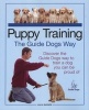 Puppy Training the Guide Dogs Way - Discover the Guide Dogs Way to Train a Dog You Can be Proud of (Paperback) - Julia D Barnes Photo