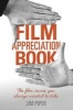 The Film Appreciation Book - The Film Course You Always Wanted to Take (Paperback) - Jim Piper Photo