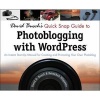 's Quick Snap Guide to Photoblogging with Word Press - An Instant Start-Up Manual for Creating and Promoting Your Own Photoblog (Paperback) - David Busch Photo