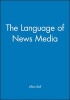 The Language of News Media (Paperback) - Allan Bell Photo