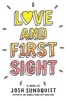 Love and First Sight (Hardcover) - Josh Sundquist Photo