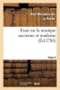 Essai Sur La Musique Ancienne Et Moderne. Tome 3 (French, Paperback) - De La Borde J B Photo