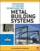 Foundation and Anchor Design Guide for Metal Building Systems (Paperback, New) - Alexander Newman Photo