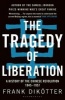 The Tragedy of Liberation - A History of the Chinese Revolution 1945-1957 (Paperback) - Frank Dikotter Photo