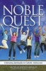 A Noble Quest - Cultivating Spirituality in Catholic Adolescents (Paperback) - Arthur David Canales Photo