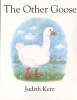 The Other Goose (Paperback, New Ed) - Judith Kerr Photo