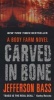 Carved in Bone - A Body Farm Novel (Paperback) - Jefferson Bass Photo