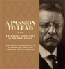 A Passion to Lead -  in His Own Words (Hardcover) - Theodore Roosevelt Photo