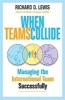 When Teams Collide - Managing the International Team Successfully (Paperback) - Richard D Lewis Photo