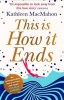 This is How it Ends (Paperback) - Kathleen MacMahon Photo