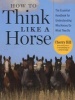 How to Think Like a Horse (Paperback) - Cherry Hill Photo