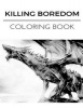 Killing Boredom Coloring Book - How America Conquered the Boredom (Not to Be Associated with Bill O'Reilly) (Paperback) - Coloring Book for Adults Photo