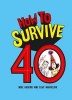 How to Survive 40 (Hardcover) - Mike Haskins Photo