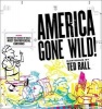 America Gone Wild! (Paperback) - Ted Rall Photo