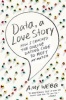 Data, a Love Story - How I Cracked the Online Dating Code to Meet My Match (Paperback) - Amy Webb Photo