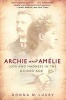 Archie and Amelie - Love and Madness in the Gilded Age (Paperback) - Donna M Lucey Photo