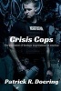 Crisis Cops - The Evolution of Hostage Negotiations in America (Paperback) - Patrick R Doering Photo