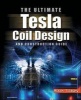 The Ultimate Tesla Coil Design and Construction Guide (Hardcover) - Tilbury Photo