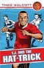 T.J. and the Hat-trick (Paperback) - Theo Walcott Photo