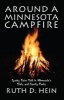 Around a Minnesota Campfire - Spooky Tales Told in Minnesota's State and County Parks (Paperback) - Ruth D Hein Photo