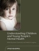 Understanding Children and Young People's Mental Health (Paperback) - Anne Claveirole Photo