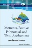 Moments, Positive Polynomials and Their Applications (Hardcover) - Jean Bernard Lasserre Photo