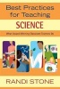 Best Practices for Teaching Science - What Award-Winning Classroom Teachers Do (Paperback) - Randi B Stone Photo